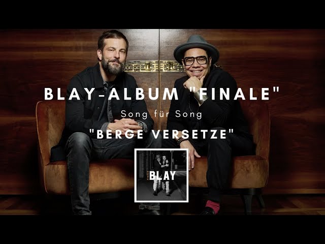 BLAY - «Finale» Track by Track Song 1: "Berge versetze"