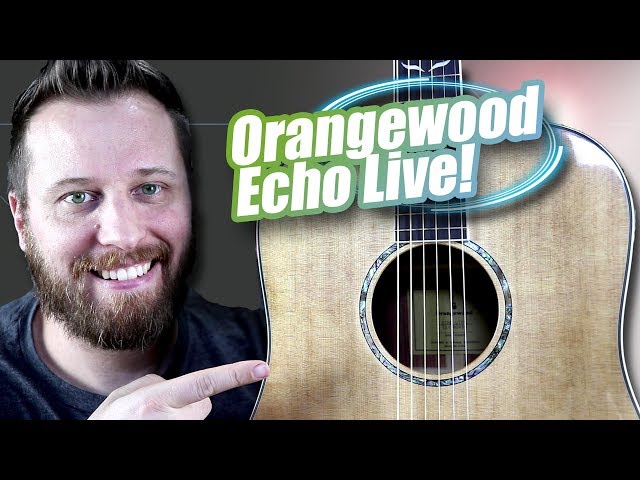 The Orangewood ECHO LIVE -  A Guitar That Can Do it All!