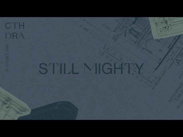 S1E02: STILL MIGHTY | CTHDRA Podcast w/ Leeland