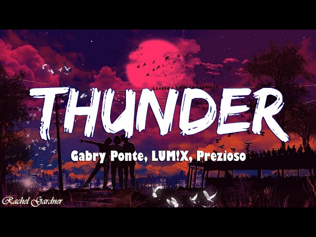 Thunder - Gabry Ponte, LUM!X, Prezioso (Lyrics) [1HOUR]