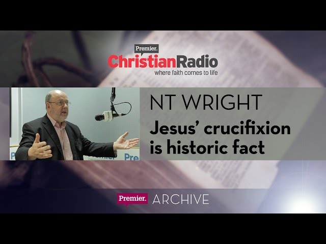 NT Wright: Why Jesus’ crucifixion is a fact of history