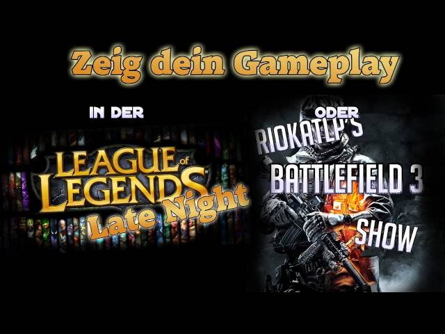 League of Legends Late Night - Zeig dein Gameplay