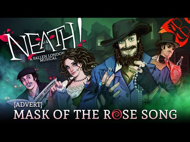 NEATH! A Fallen London Musical | Mask of the Rose Song!