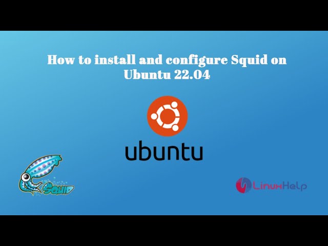 How to install and configure Squid on Ubuntu 22.04