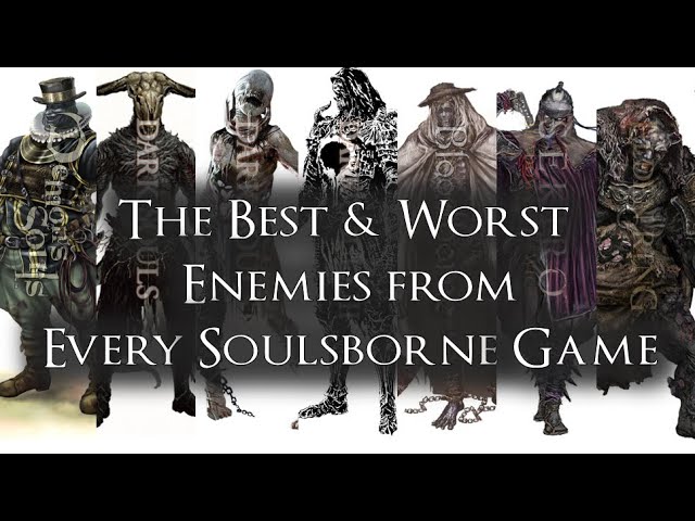 The Best & Worst Enemies from Every Soulsborne Game