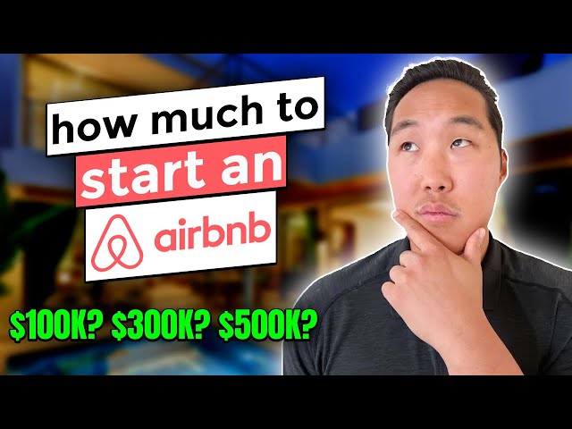 How Much Capital Do You Need to Start an Airbnb? [FULL BREAKDOWN]