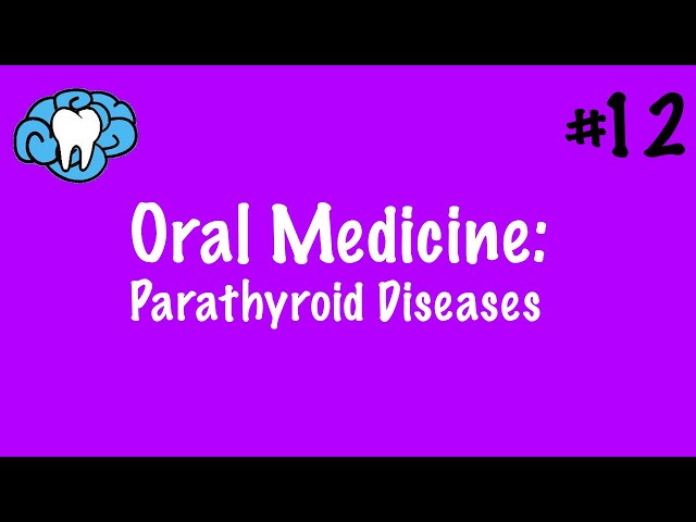 Oral Medicine | Parathyroid Diseases | INBDE