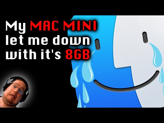 My MAC MINI let me down with it's 8GB