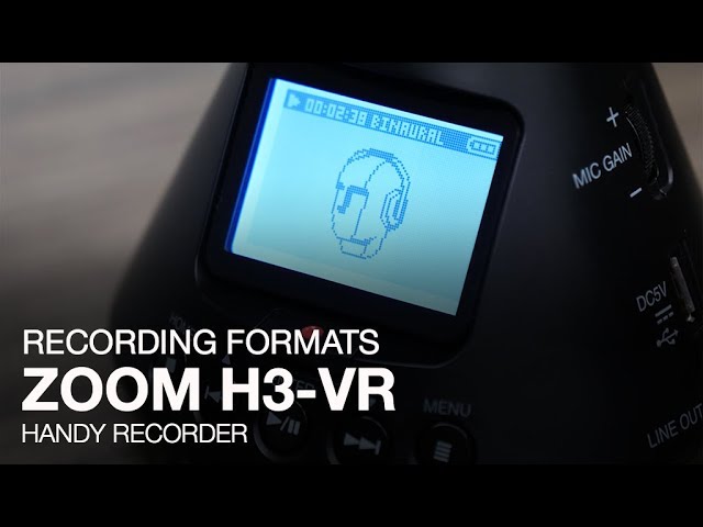 Zoom H3-VR: Ambisonics, Binaural and Stereo Recording Modes