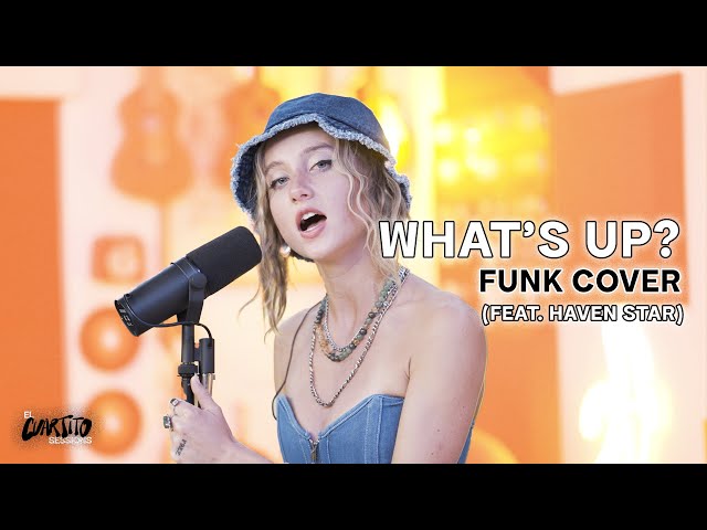 What's Up | @4NonBlondesVEVO | Funk Cover Ft. @havenstar2402
