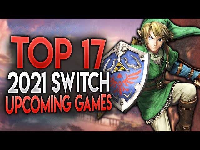 Top 17 Nintendo Switch Games Coming in 2021