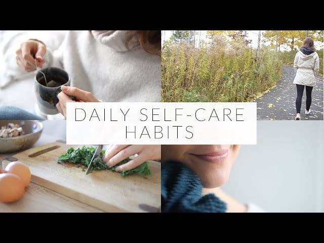 SELF-CARE HABITS | 7 daily self-care habits to feel your best