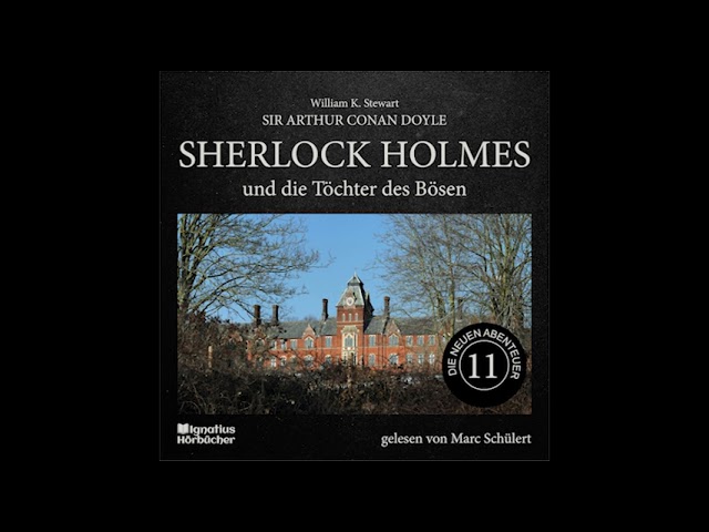 Die neuen Abenteuer | Folge 11: Sherlock Holmes und die Töchter des Bösen - Marc Schülert