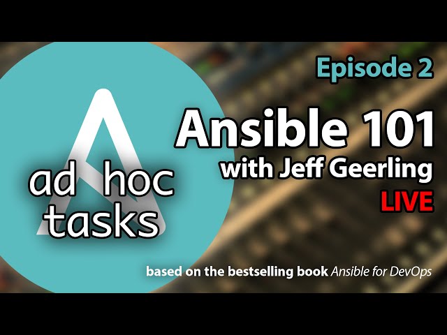 Ansible 101 - Episode 2 - Ad-hoc tasks and Inventory