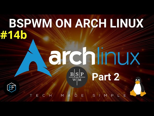 [14b] | Arch Linux: BSPWM - Part 2