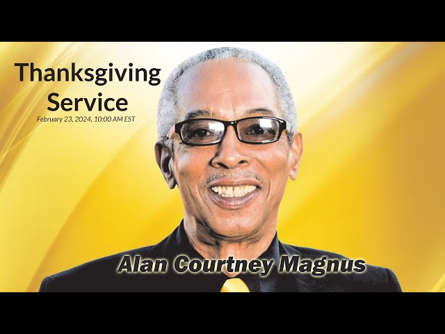 Alan Magnus - Thanksgiving Service - Friday February 23, 2024 at 10:00 am EST