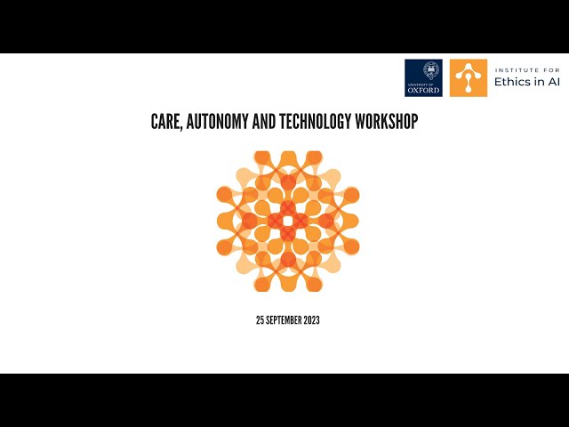 Care, Autonomy, and Technology Workshop, Dr Caroline Emmer De Albuquerque Green