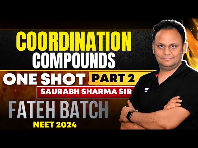 Coordination Compounds: NCERT based one shot - Part 2🔥 | SS Sir | Fateh Batch #neet2024