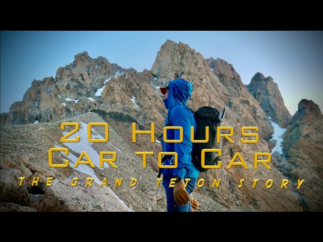 20 Hours Car to Car | The Grand Teton Story | Owen Spalding Route