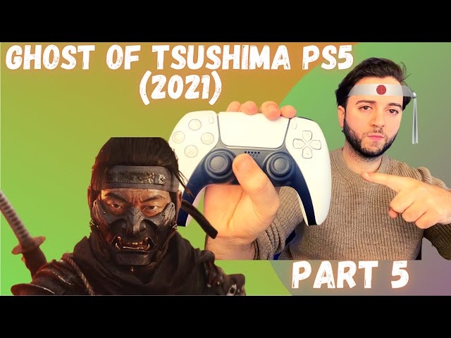 Ghost Of Tsushima PS5 (2021) | PS5 Live| Lets Play (Part 5)