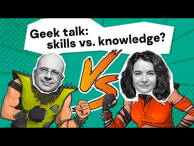 Geek talk: skills vs. knowledge?