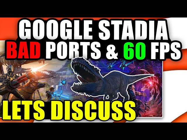 Google Stadia - Bad Ports And 60FPS. What Should The Community Expect?