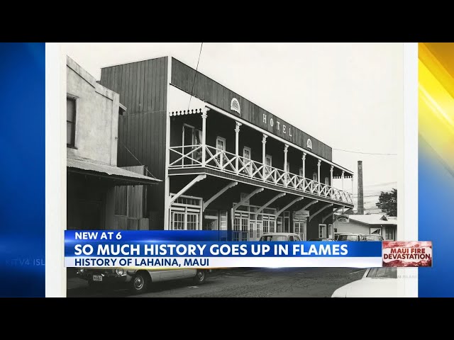 Remembering historic Lahaina: Centuries of history behind Maui town devastated by fires