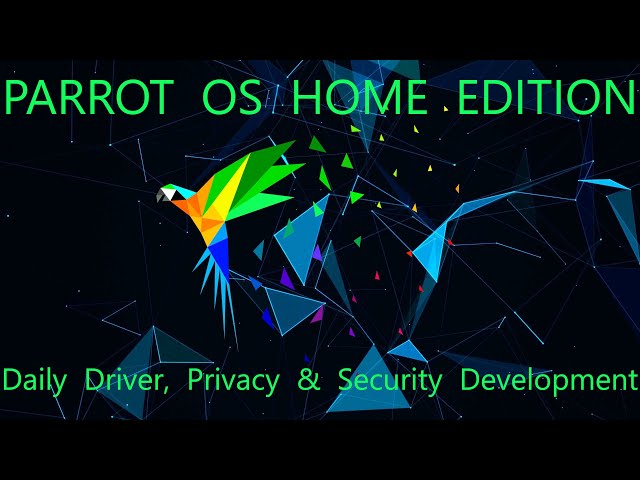 Parrot OS Home Edition - Daily Driver, Privacy And Security Development