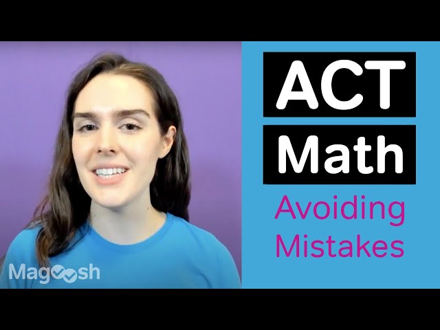 ACT Test Tips: 3 Strategies to Avoid Common Mistakes on the ACT Math Test