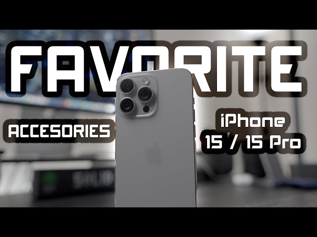 My Favorite iPhone 15/15 Pro Accessories! (March 2024)