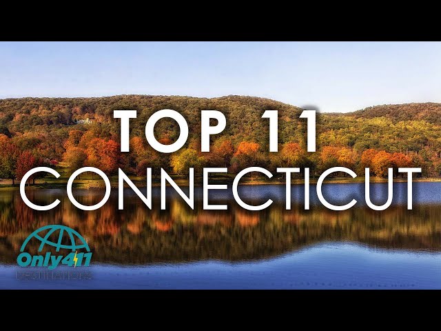 Connecticut: 11 Best Places to Visit in Connecticut | Connecticut Things to Do | Only411 Travel