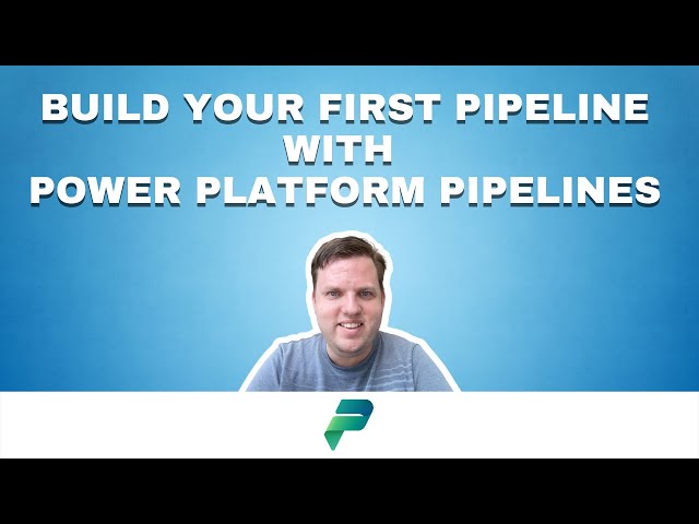 Build your first pipeline with Power Platform pipelines
