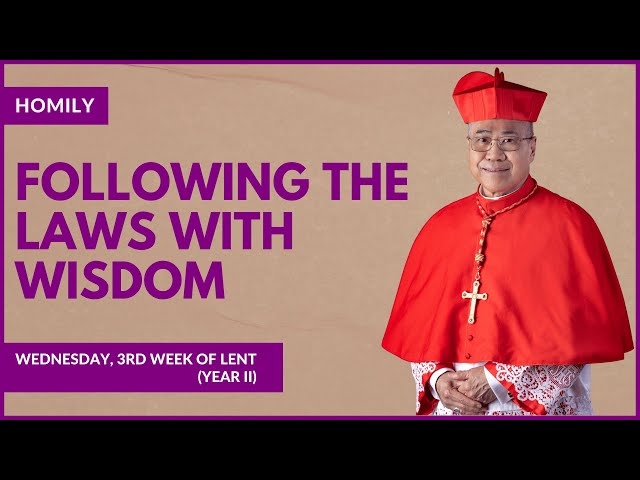 Following The Laws With Wisdom - William Cardinal Goh (Homily - 06 Mar 2024)