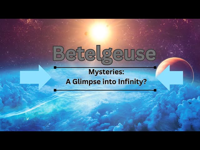 "Betelgeuse Mysteries: A Glimpse into Infinity"?#Betelgeuse #star #astronomy #space #learning