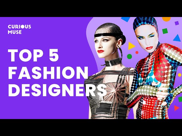 Top 5 Modern Fashion Designers Explained