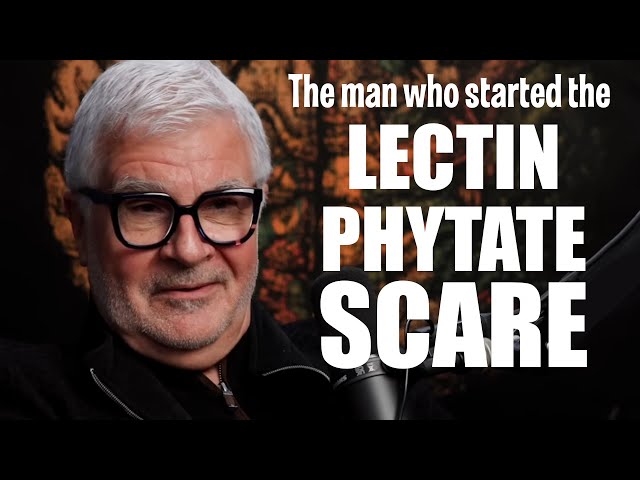 The man who started the Lectin Antinutrient Phytate madness