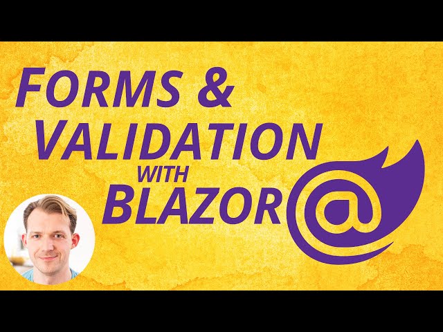 Forms & Validation (EditForm Component & More) with Blazor WebAssembly | Blazor Shorts