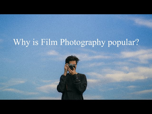 Why Film Photography is popular again.
