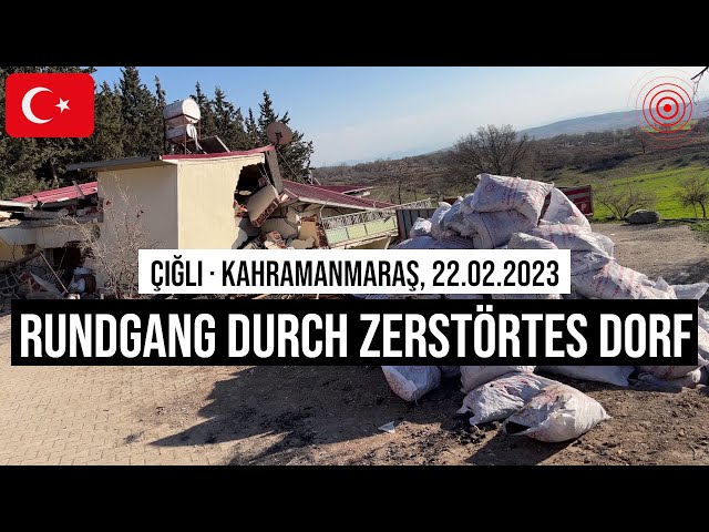 22.02.2023 #Çiğli, #Kahramanmaraş: ein zerstörtes Dorf - Dorfrundgang #Erdbeben #Türkei