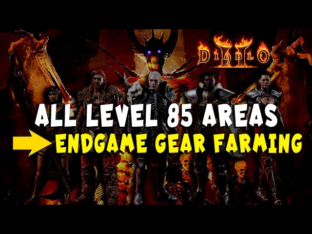 All Level 85 Areas for Endgame Gear Farming in Diablo 2 / Resurrected D2R