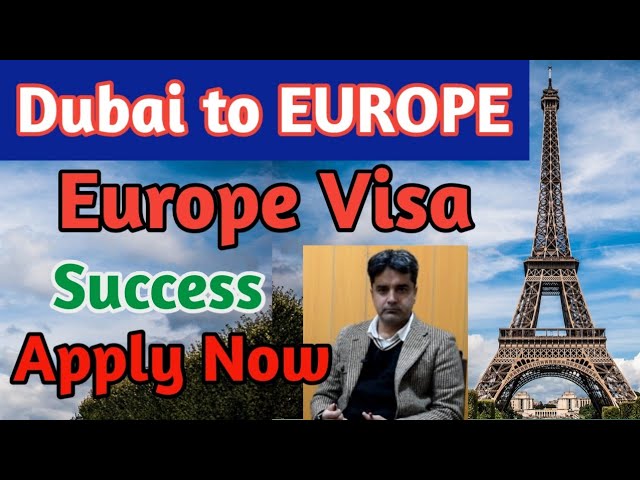 Dubai Se Europe Kaise Jayn? Europe Visa Success Story