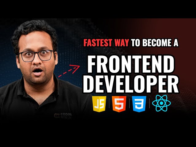 How to Become a Frontend Developer? | Roadmap & Guide |  Ankush Singla | Coding Ninjas