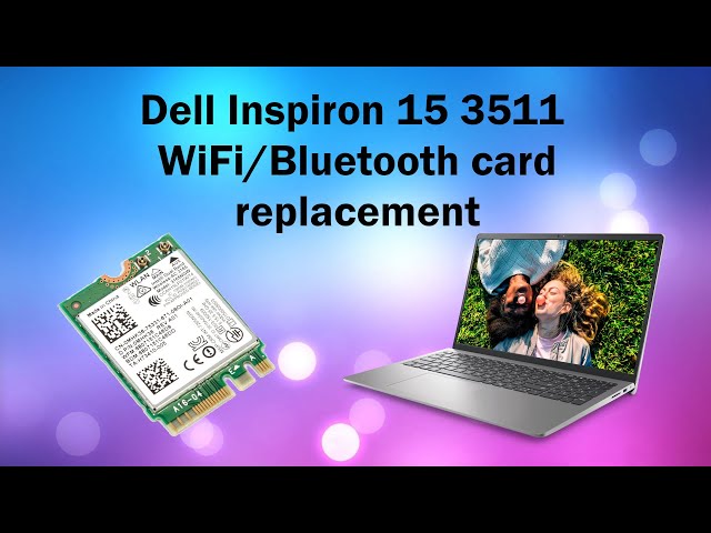 Dell Inspiron 15 3511 WiFi/Bluetooth  card replacement