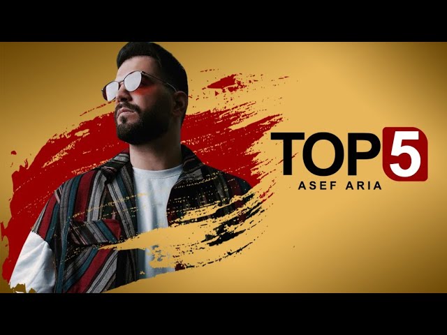 Asef Aria - Top 5 Songs | بهترین آهنگ های آصف آریا