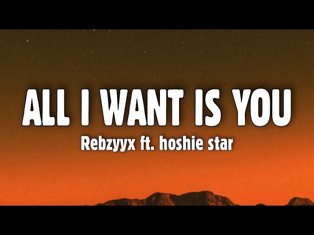 Rebzyyx - all i want is you (Lyrics) ft. hoshie star