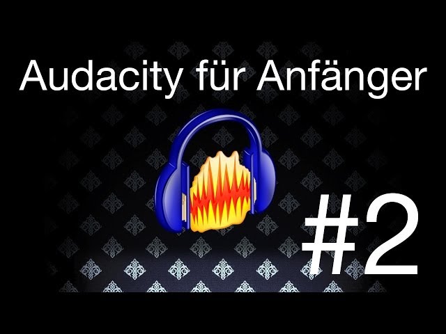 Audacity für Anfänger #2 Aufnahme/Bearbeitung/Lautstärke/Spuren [Screencast] [How-to] [HD]