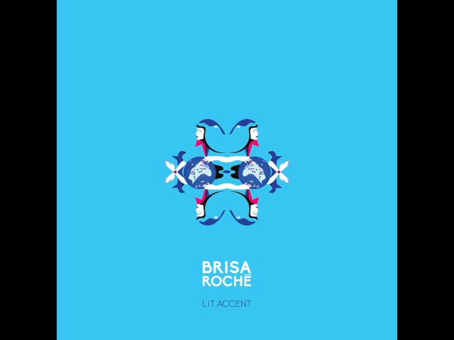 Brisa Roché - Lit Accent (Kid Francescoli Remix)