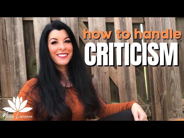 HOW TO HANDLE CRITICISM - how to be less angry, hurt & defensive when people criticize & judge you
