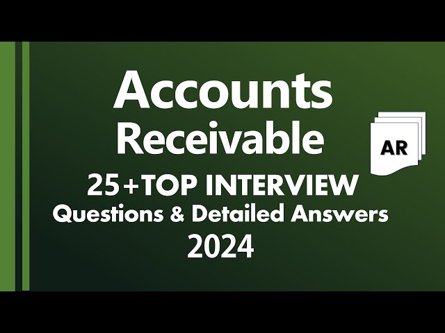 25+ Accounts Receivable Interview Questions and Answers in 2024 | Accounting AR Interview