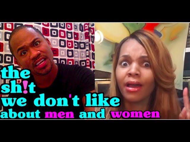 Men vs Women: the sh*t we don't like